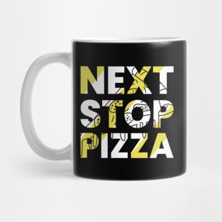 Next stop pizza modern typography design Mug